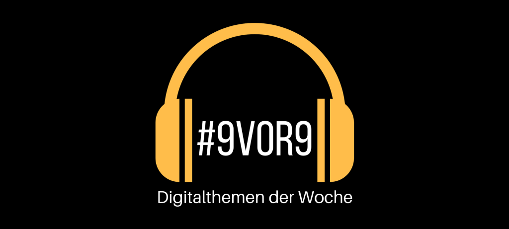 #9vor9 zu Engagement auf virtuellen Formaten, Bitkom und der DSGVO, Google News und deutschen Verlagen und einem bald noch helleren Köpfchen in Siegburg